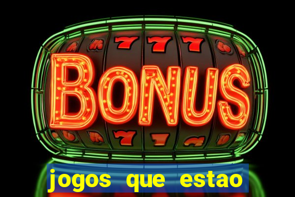 jogos que estao pagando hoje